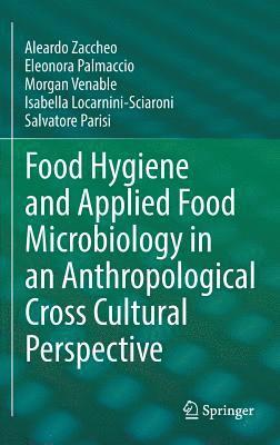 bokomslag Food Hygiene and Applied Food Microbiology in an Anthropological Cross Cultural Perspective
