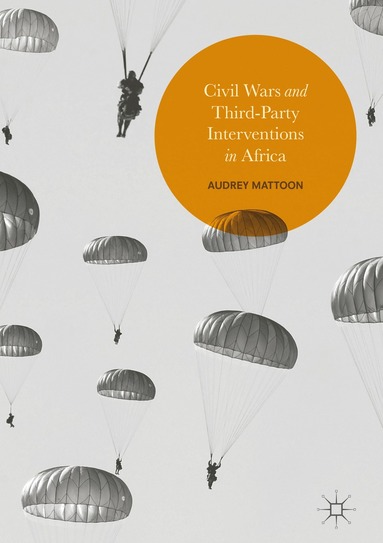 bokomslag Civil Wars and Third-Party Interventions in Africa