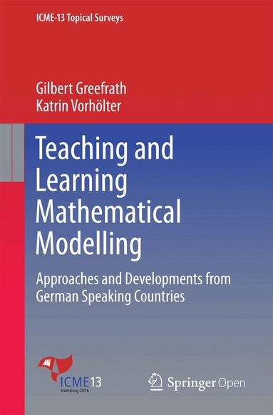 Gilbert Greefrath, Katrin Vorhölter - Teaching and Learning Mathematical Modelling, Häftad