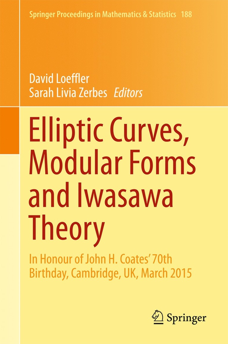 David Loeffler, Sarah Livia Zerbes - Elliptic Curves, Modular Forms and Iwasawa Theory, Inbunden