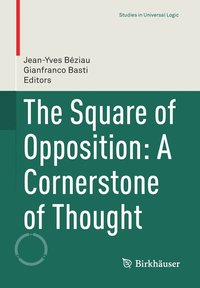 bokomslag The Square of Opposition: A Cornerstone of Thought