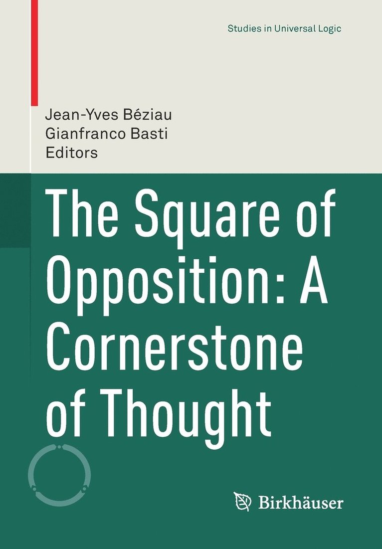 Jean-Yves Béziau, Gianfranco Basti - The Square of Opposition: A Cornerstone of Thought, Häftad