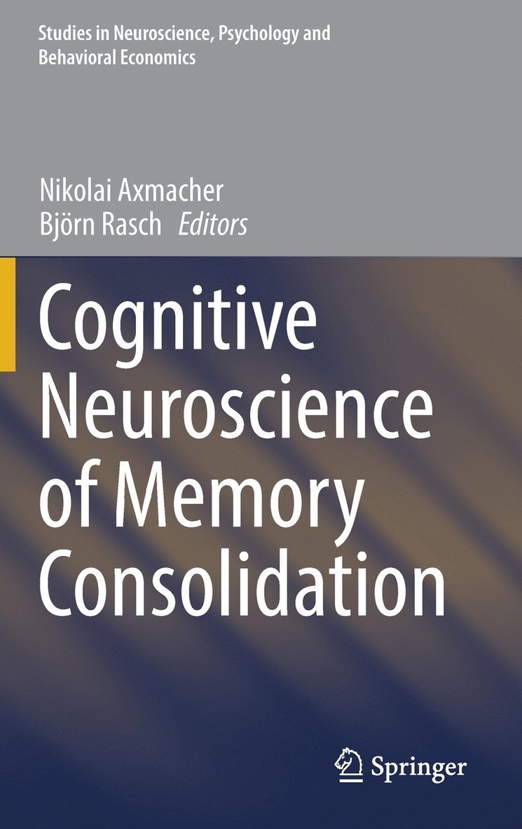 Nikolai Axmacher, Björn Rasch - Cognitive Neuroscience of Memory Consolidation, Inbunden