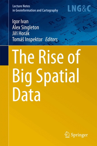 Igor Ivan, Alex Singleton, Jiří Horák, Tomáš Inspektor - Rise of Big Spatial Data, Inbunden
