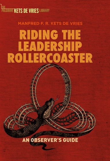 Manfred F.R. Kets de Vries - Riding the Leadership Rollercoaster, Inbunden