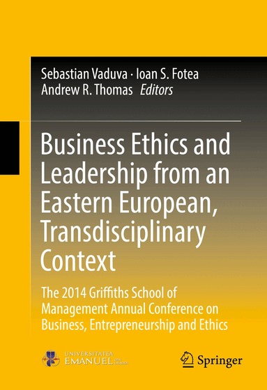 Sebastian Vaduva, Ioan S. Fotea, Andrew R. Thomas - Business Ethics and Leadership from an Eastern European, Transdisciplinary Context, Inbunden