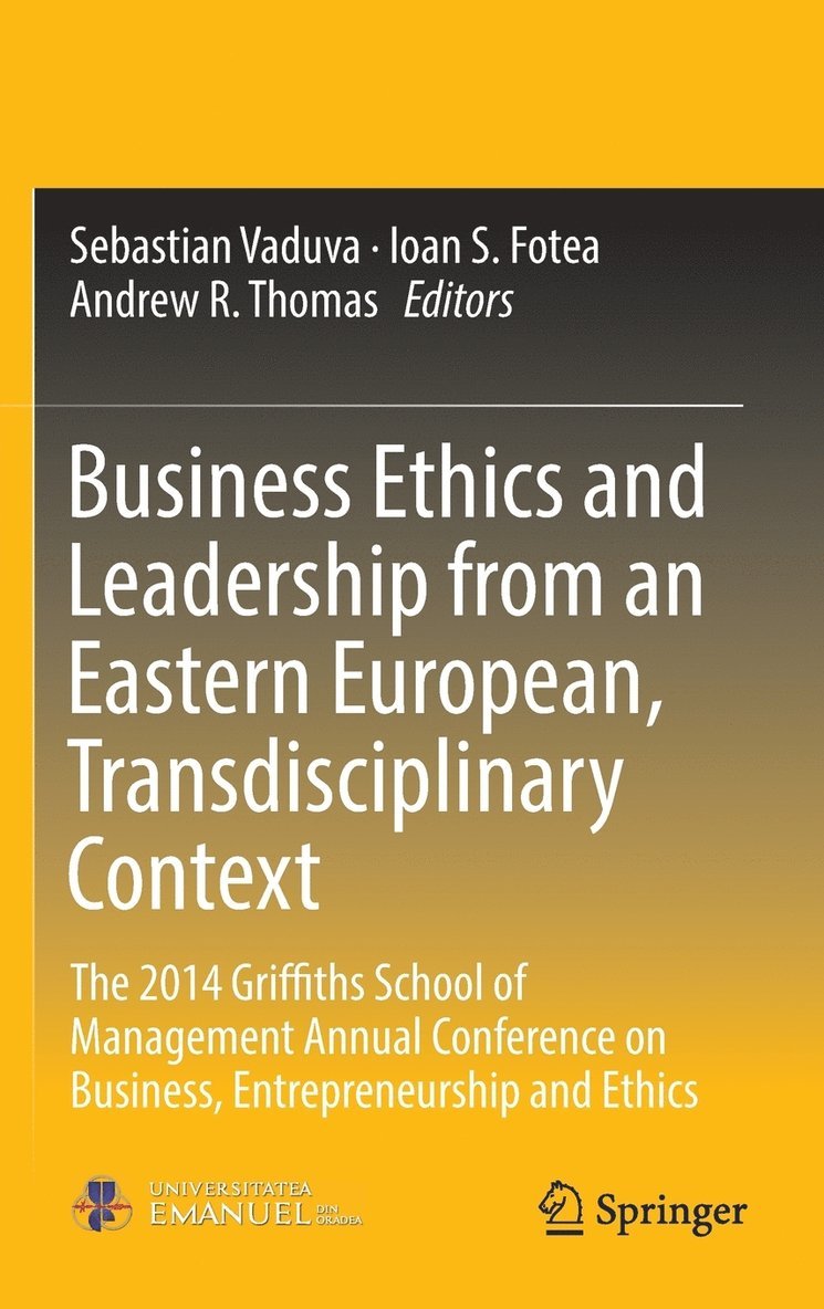 Business Ethics and Leadership from an Eastern European, Transdisciplinary Context 1