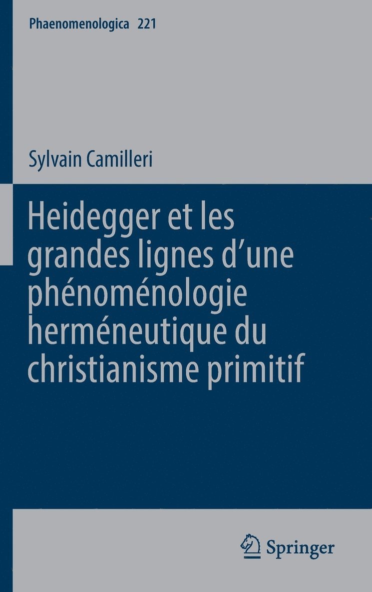 Heidegger et les grandes lignes dune phnomnologie hermneutique du christianisme primitif 1