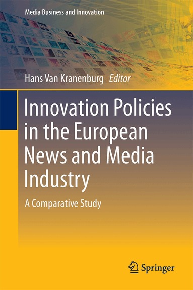 Hans van Kranenburg - Innovation Policies in the European News Media Industry, Inbunden