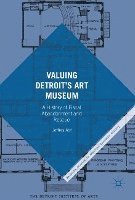bokomslag Valuing Detroits Art Museum