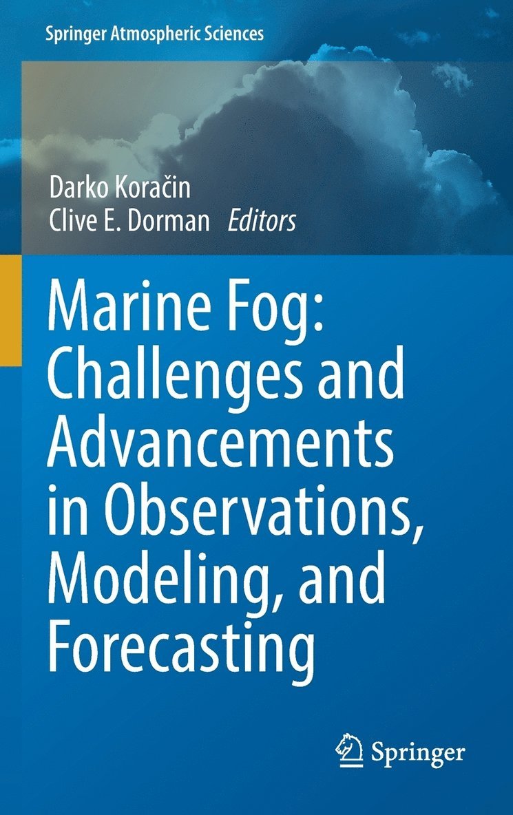 Darko Koračin, Clive E. Dorman, Darko Kora&#269;in, Darko Koracin, Darko Kora¿in - Marine Fog: Challenges and Advancements in Observations, Modeling, and Forecasting, Inbunden