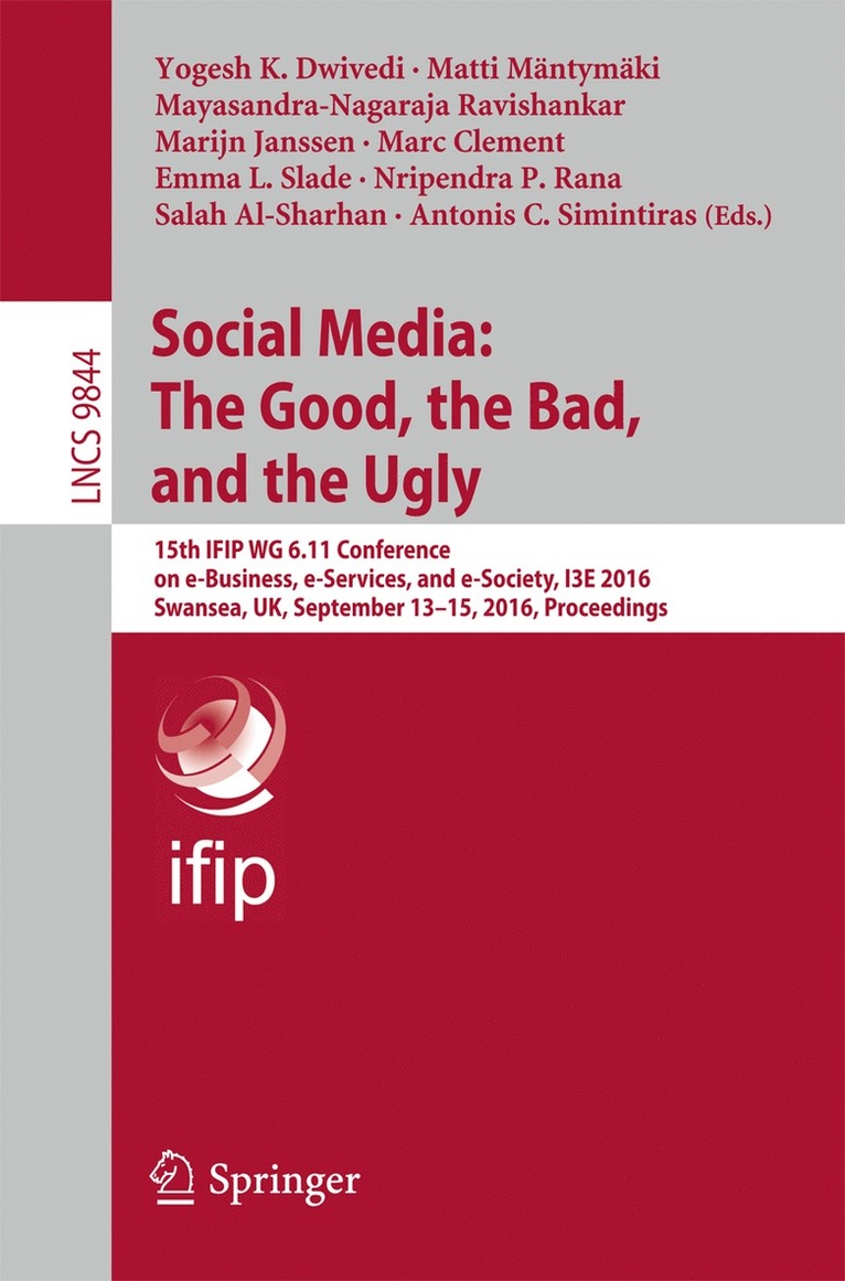 Yogesh K. Dwivedi, Matti Mäntymäki, M.N. Ravishankar, Marijn Janssen, Marc Clement, Emma L. Slade, Nripendra P. Rana, Salah Al-Sharhan, Antonis C. Simintiras, Matti Mantymaki - Social Media: The Good, the Bad, and the Ugly, Häftad