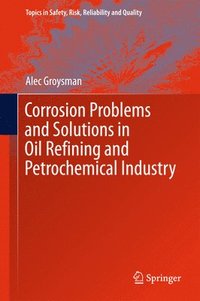 bokomslag Corrosion Problems and Solutions in Oil Refining and Petrochemical Industry