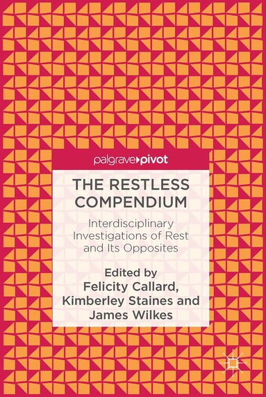 Felicity Callard, Kimberley Staines, James Wilkes - Restless Compendium, Inbunden