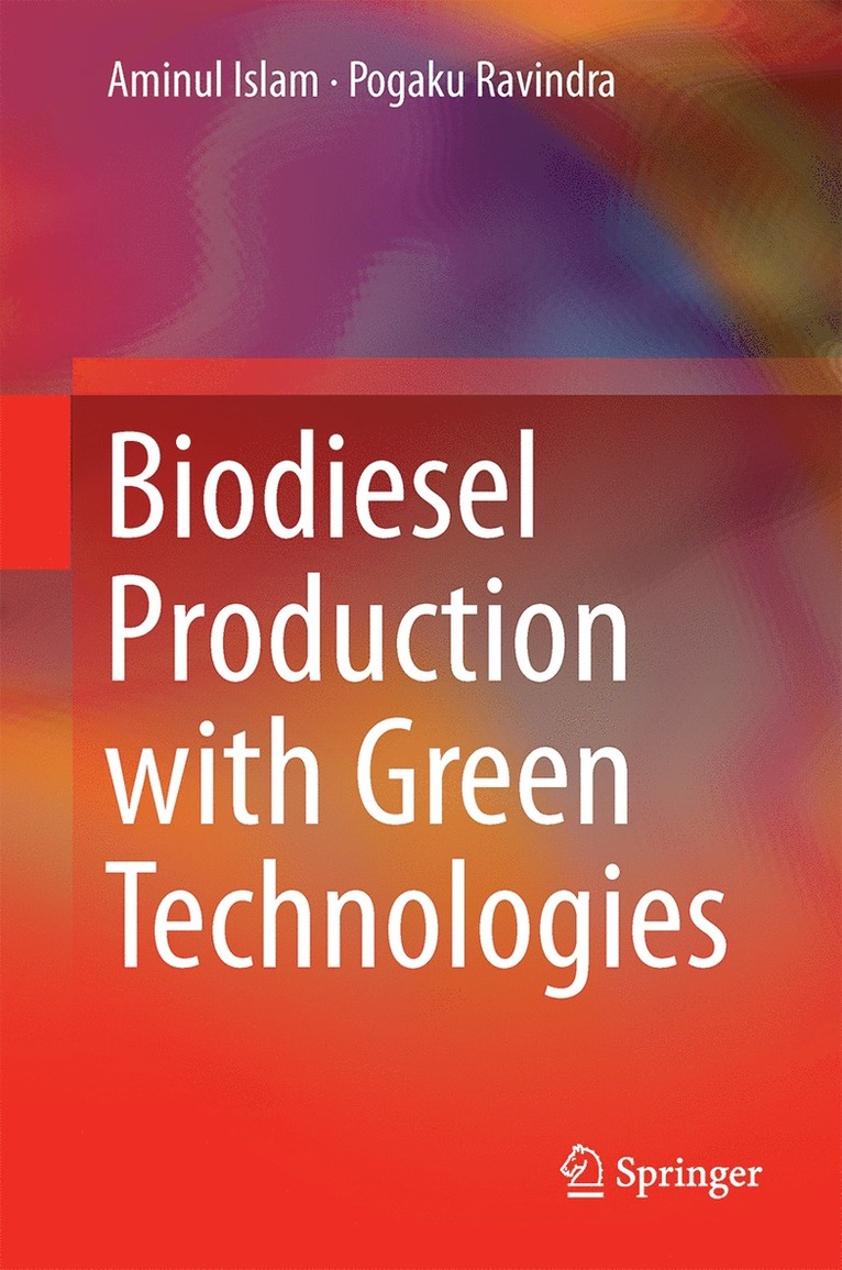 Aminul Islam, Pogaku Ravindra - Biodiesel Production with Green Technologies, Inbunden