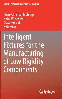 Intelligent Fixtures for the Manufacturing of Low Rigidity Components 1