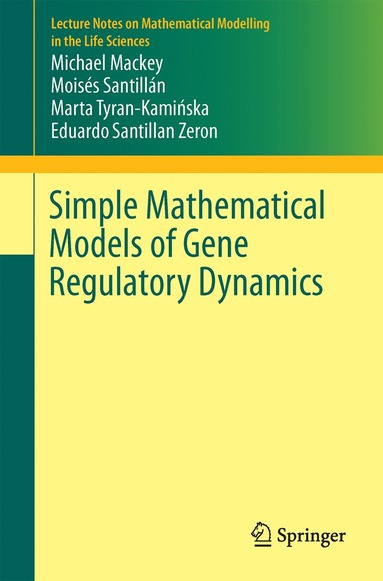 bokomslag Simple Mathematical Models of Gene Regulatory Dynamics