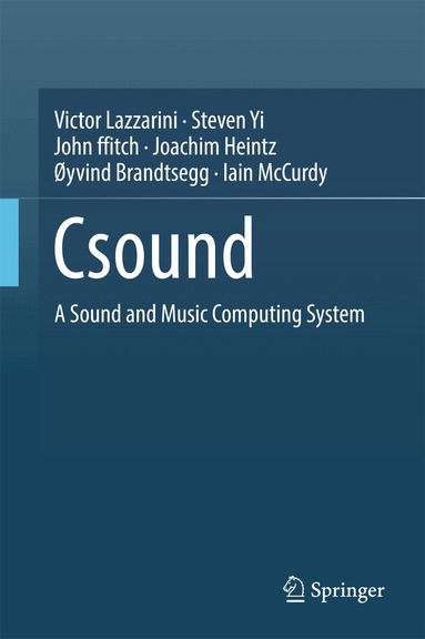 Victor Lazzarini, Steven Yi, John ffitch, Joachim Heintz, Øyvind Brandtsegg, Iain McCurdy - Csound, Inbunden