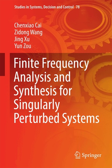 Chenxiao Cai, Zidong Wang, Jing Xu, Yun Zou - Finite Frequency Analysis and Synthesis for Singularly Perturbed Systems, Inbunden