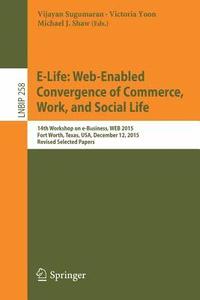bokomslag E-Life: Web-Enabled Convergence of Commerce, Work, and Social Life