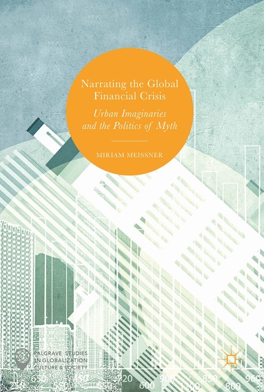 Miriam Meissner - Narrating the Global Financial Crisis, Inbunden