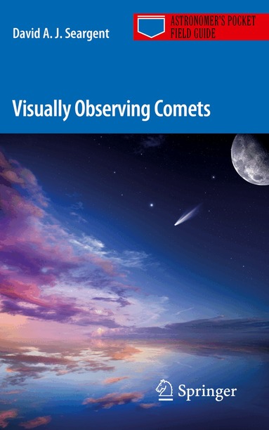 David A. J. Seargent - Visually Observing Comets, Häftad