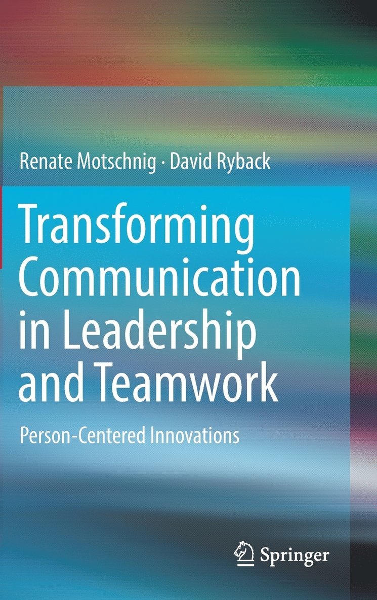 Renate Motschnig, David Ryback - Transforming Communication in Leadership and Teamwork, Inbunden