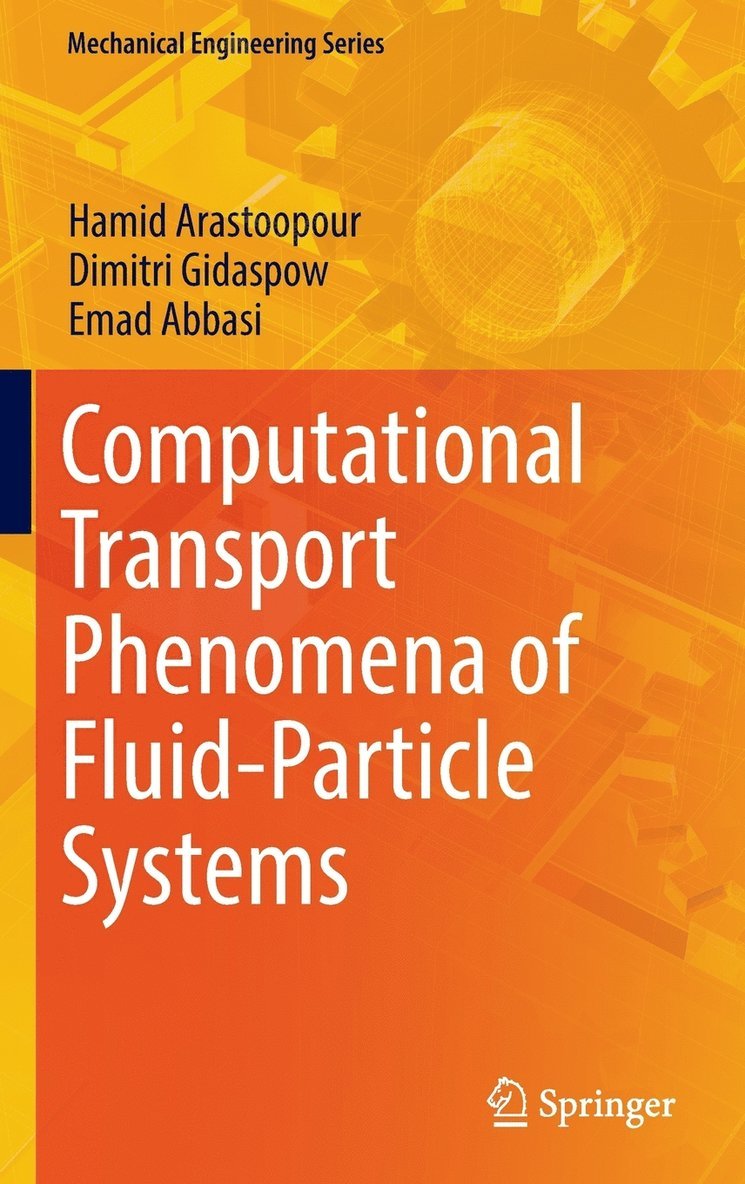 Hamid Arastoopour, Dimitri Gidaspow, Emad Abbasi - Computational Transport Phenomena of Fluid-Particle Systems, Inbunden