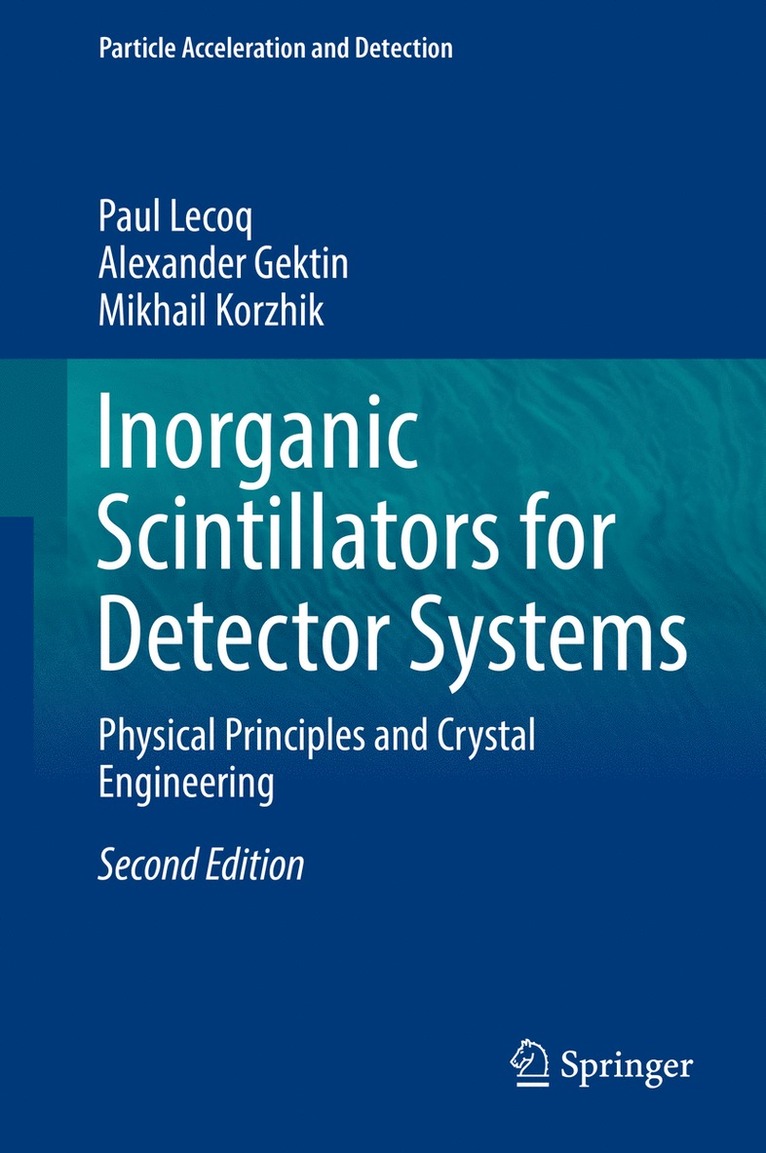 Paul Lecoq, Alexander Gektin, Mikhail Korzhik - Inorganic Scintillators for Detector Systems, Inbunden