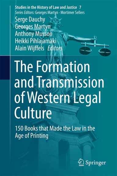 Serge Dauchy, Georges Martyn, Anthony Musson, Heikki Pihlajamäki, Alain Wijffels - Formation and Transmission of Western Legal Culture, Inbunden