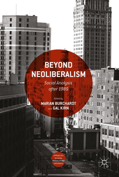 Marian Burchardt, Gal Kirn - Beyond Neoliberalism, Inbunden