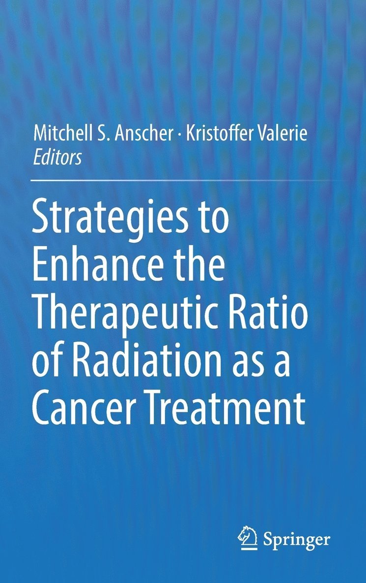 Strategies to Enhance the Therapeutic Ratio of Radiation as a Cancer Treatment 1