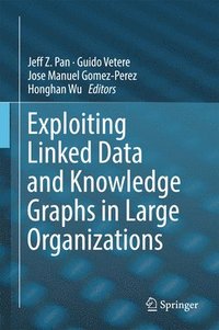 bokomslag Exploiting Linked Data and Knowledge Graphs in Large Organisations