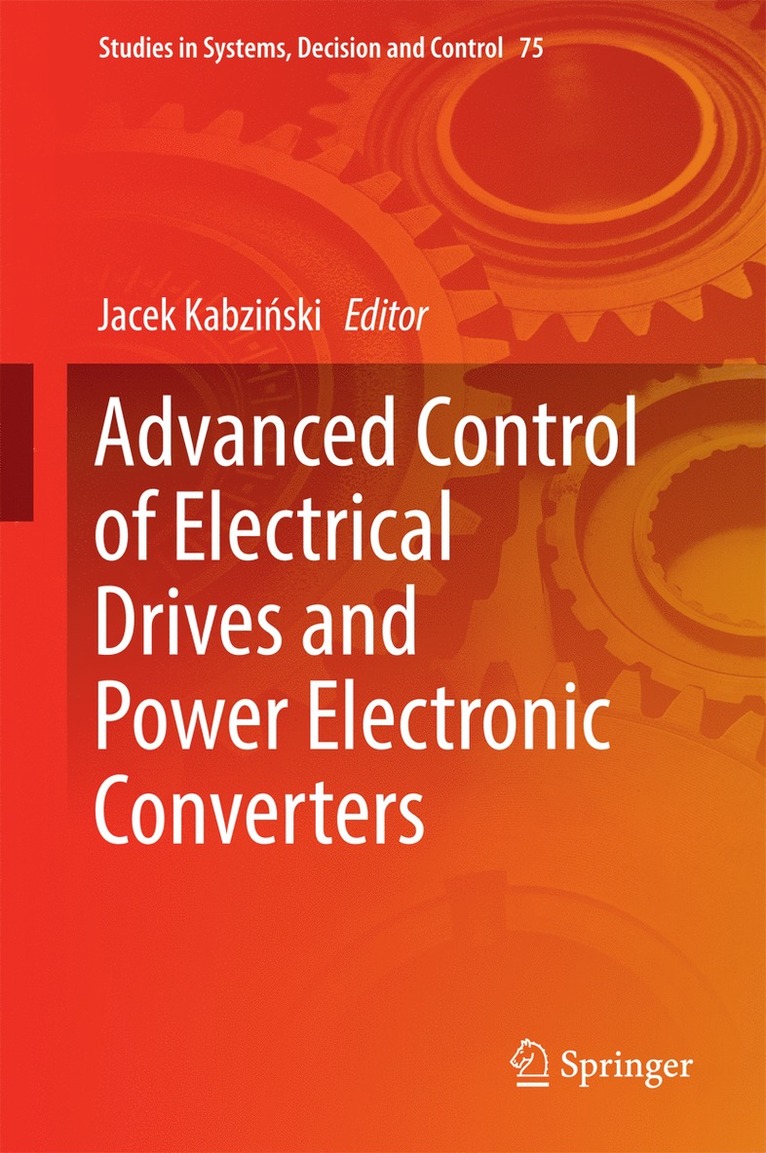 Jacek Kabziński, Jacek Kabzinski, Jacek Kabzi&#324;ski, Jacek Kabzi¿ski - Advanced Control of Electrical Drives and Power Electronic Converters, Inbunden