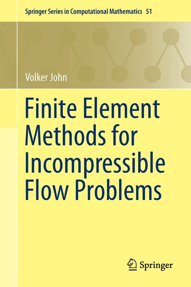 Volker John - Finite Element Methods for Incompressible Flow Problems, Inbunden