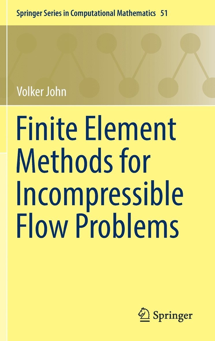 Finite Element Methods for Incompressible Flow Problems 1