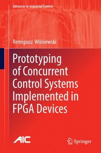 bokomslag Prototyping of Concurrent Control Systems Implemented in FPGA Devices