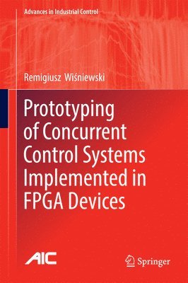 bokomslag Prototyping of Concurrent Control Systems Implemented in FPGA Devices