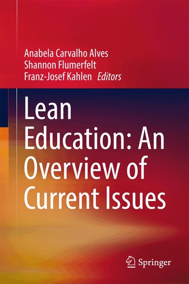 Anabela Carvalho Alves, Shannon Flumerfelt, Franz-Josef Kahlen - Lean Education: An Overview of Current Issues, Inbunden
