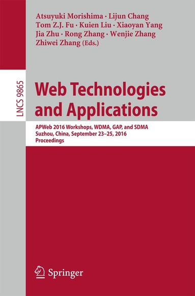 Atsuyuki Morishima, Rong Zhang, Wenjie Zhang, Lijun Chang, Tom Z. J Fu, Kuien Liu, Xiaoyan Yang, Jia Zhu, Zhiwei Zhang - Web Technologies and Applications, Häftad