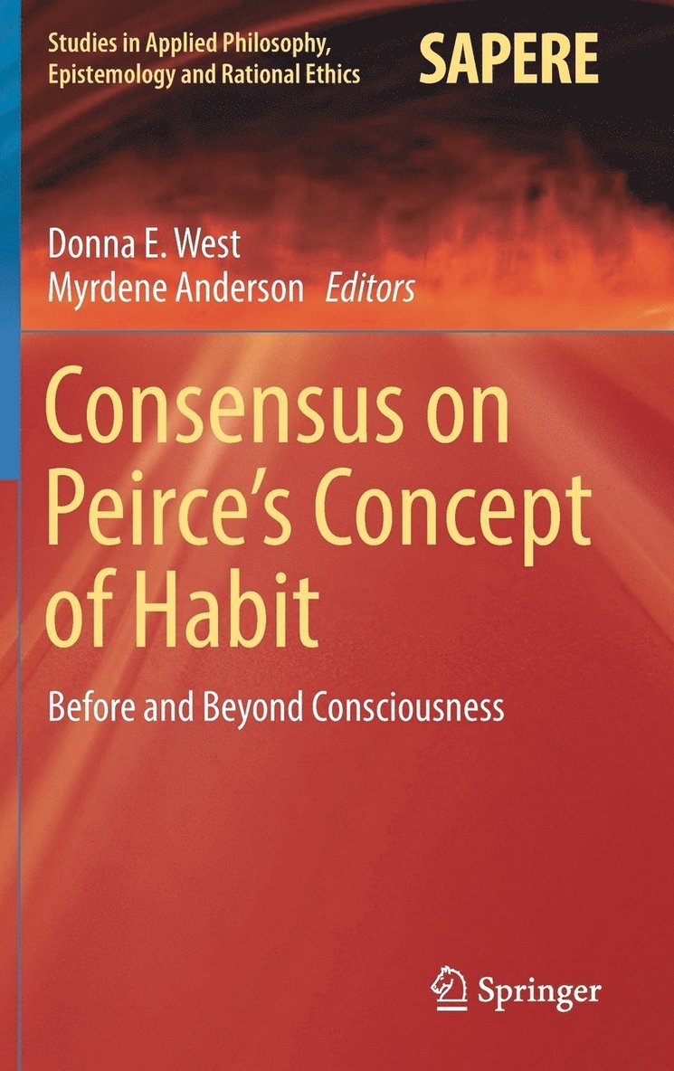 Donna E. West, Myrdene Anderson - Consensus on Peirce’s Concept of Habit, Inbunden