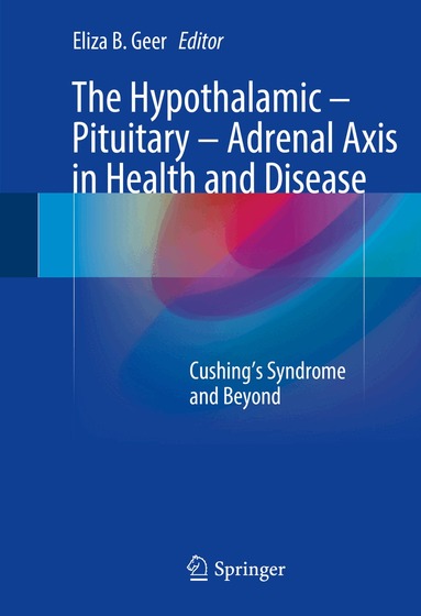 Eliza B. Geer - Hypothalamic-Pituitary-Adrenal Axis in Health and Disease, Inbunden