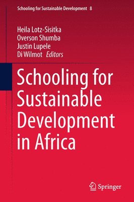 Heila Lotz-Sisitka, Overson Shumba, Justin Lupele, Di Wilmot - Schooling for Sustainable Development in Africa, Inbunden
