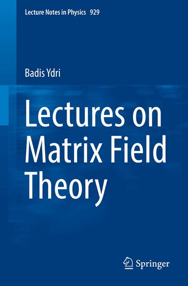 Badis Ydri - Lectures on Matrix Field Theory, Häftad