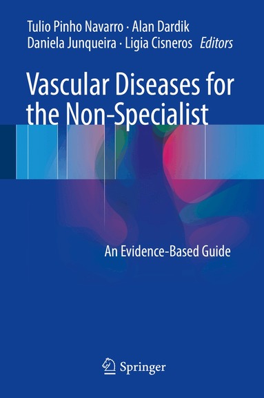 Tulio Pinho Navarro, Alan Dardik, Daniela Junqueira, Ligia Cisneros - Vascular Diseases for the Non-Specialist, Inbunden