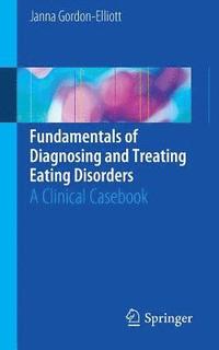 bokomslag Fundamentals of Diagnosing and Treating Eating Disorders