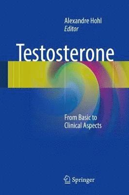 Alexandre Hohl - Testosterone, Inbunden
