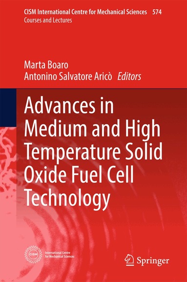 Marta Boaro, Aricò Antonino Salvatore - Advances in Medium and High Temperature Solid Oxide Fuel Cell Technology, Inbunden