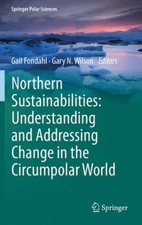 bokomslag Northern Sustainabilities: Understanding and Addressing Change in the Circumpolar World