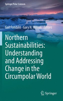 Northern Sustainabilities: Understanding and Addressing Change in the Circumpolar World 1